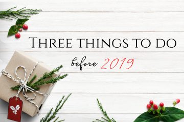three-things-to-do-before-2019-ywr